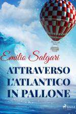 Attraverso l'Atlantico in pallone af Emilio Salgari
