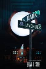 Dark Avenues af Brian J Smith