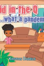 Kid in the Q ...What a Pandemic af Kristian Daniels