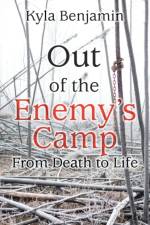Out of the Enemy's Camp af Kyla Benjamin