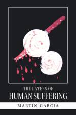Layers of Human Suffering af Martin Garcia