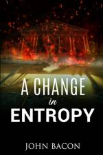 Change in Entropy af John Bacon