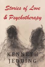 Stories of Love and Psychotherapy af Kenneth Jedding