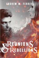 Reunions & Rebellions af Andrew M Ferrell