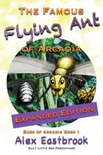 Famous Flying Ant of Arcadia af Alex Eastbrook