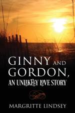 Ginny and Gordon, An Unlikely Love Story af Margritte Lindsey