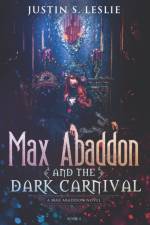 Max Abaddon and The Dark Carnival af Justin Leslie