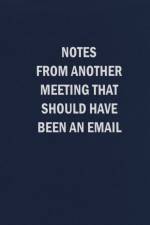 Notes From Another Meeting That Should Have Been An Email af Sweet Harmony Press