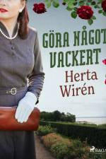 Göra något vackert af Herta Wirén