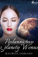 Posłannictwo z planety Wenus af Maurice Leblanc