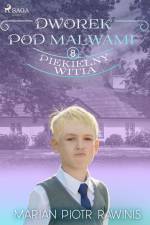 Dworek pod Malwami 8 - Piekielny Witia af Marian Piotr Rawinis