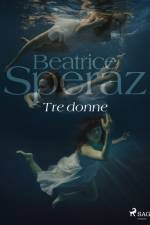 Tre donne af Beatrice Speraz