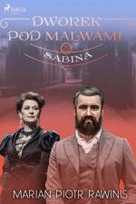 Dworek pod Malwami 22 - Sabina af Marian Piotr Rawinis