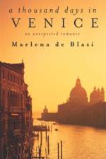A Thousand Days In Venice af Marlena de Blasi