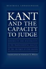 Kant and the Capacity to Judge af Beatrice Longuenesse