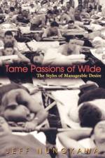 Tame Passions of Wilde af Jeff Nunokawa