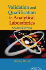 Validation and Qualification in Analytical Laboratories af Ludwig (Agilent Technologies Huber