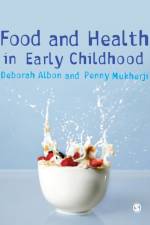 Food and Health in Early Childhood af Deborah Albon