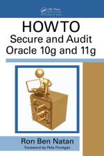 HOWTO Secure and Audit Oracle 10g and 11g af Ron Ben-Natan