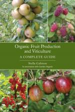 Organic Fruit Production and Viticulture af Stella Cubison
