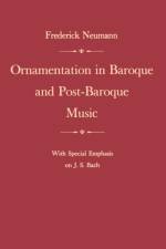 Ornamentation in Baroque and Post-Baroque Music, with Special Emphasis on J.S. Bach af Frederick Neumann
