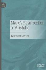Marx's Resurrection of Aristotle af Norman Levine