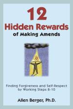 12 Hidden Rewards of Making Amends af Allen Berger