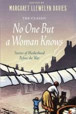 No One But a Woman Knows af Margaret Llewelyn Davies
