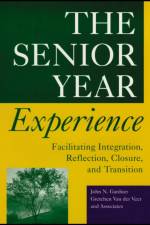 The Senior Year Experience af John N. Gardner