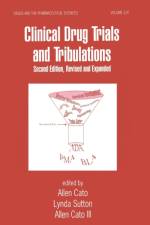 Clinical Drug Trials and Tribulations, Revised and Expanded af Allen Cato