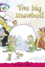 Literacy Edition Storyworlds Stage 5, Fantasy World, The Big Snowball