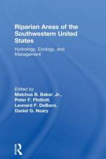 Riparian Areas of the Southwestern United States af Malchus B. Baker