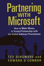 Partnering with Microsoft af Ted Dinsmore