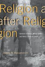 Religion after Religion af Steven M. Wasserstrom