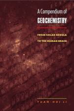 A Compendium of Geochemistry af Yuan-Hui Li