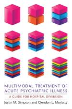Multimodal Treatment of Acute Psychiatric Illness af Justin M Simpson