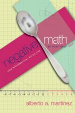 Negative Math af Alberto A. Martinez