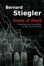 States of Shock af Bernard (Centre Georges-Pompidou) Stiegler