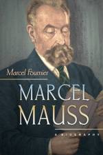 Marcel Mauss af Marcel Fournier