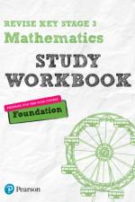 Pearson REVISE Key Stage 3 Maths (Foundation) Study Workbook for preparing for GCSEs in 2025 and 2026 af Sharon Bolger
