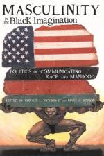 Masculinity in the Black Imagination af Ron Jackson II