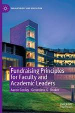 Fundraising Principles for Faculty and Academic Leaders af Aaron Conley