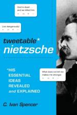 Tweetable Nietzsche af C. Ivan Spencer