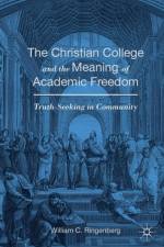 Christian College and the Meaning of Academic Freedom af William C. Ringenberg