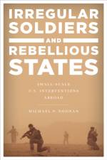 Irregular Soldiers and Rebellious States af Michael P. Noonan
