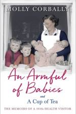 An Armful of Babies and a Cup of Tea af Molly Corbally
