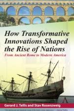 How Transformative Innovations Shaped the Rise of Nations af Gerard Tellis