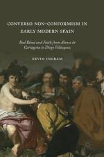 Converso Non-Conformism in Early Modern Spain af Kevin Ingram