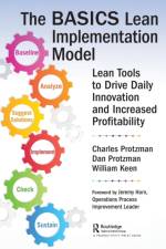 The BASICS Lean™ Implementation Model af Charles W. (Business Improvement Group Protzman III