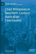Child Witnesses in Twentieth Century Australian Courtrooms af Robyn Blewer